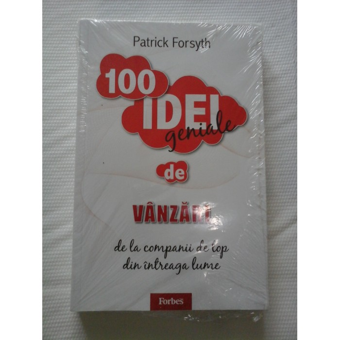 100  IDEI GENIALE DE VANZARI - PATRICK FORSYTH